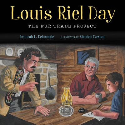 Louis Riel Day: The Fur Trade Project Subscription