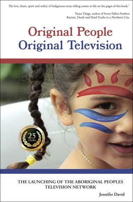 Original People, Original Television: The Launching of the Aboriginal Peoples Television Network