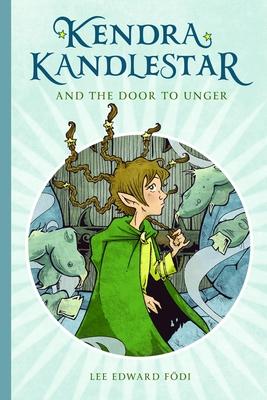 Kendra Kandlestar and the Door to Unger: Book 2