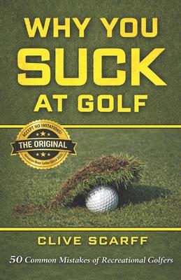 Why You Suck at Golf: 50 Most Common Mistakes by Recreational Golfers Subscription