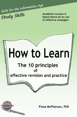 How to Learn: The 10 principles of effective revision & practice