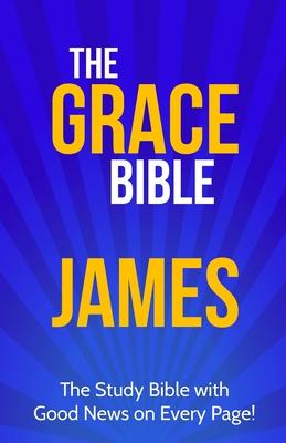 The Grace Bible: James