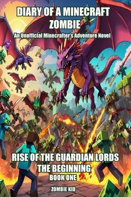 Diary of a Minecraft Zombie: Rise of the Guardian Lords, the Beginning