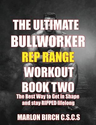 The Ultimate Bullworker Power Rep Range Workouts Book Two