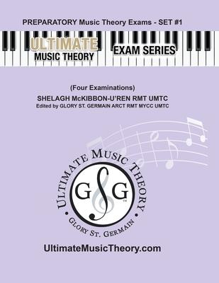 Preparatory Music Theory Exams Set #1 - Ultimate Music Theory Exam Series: Preparatory Music Theory Exams Set 1 Workbook contains Four Exams, Plus UMT Subscription