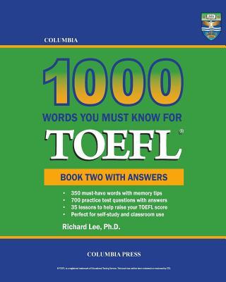 Columbia 1000 Words You Must Know for TOEFL: Book Two with Answers