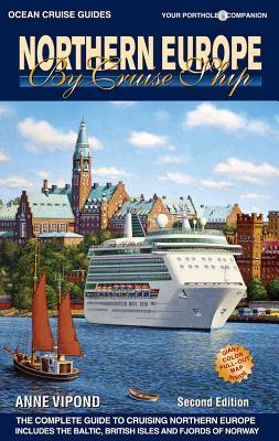 Northern Europe by Cruise Ship: The Complete Guide to Cruising Northern Europe