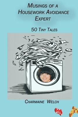 Musings of a Housework Avoidance Expert: 50 Tiny Tales