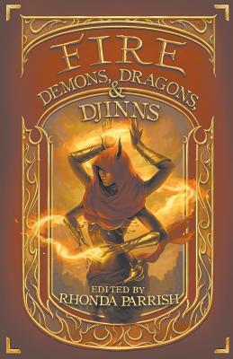 Fire: Demons, Dragons, & Djinns