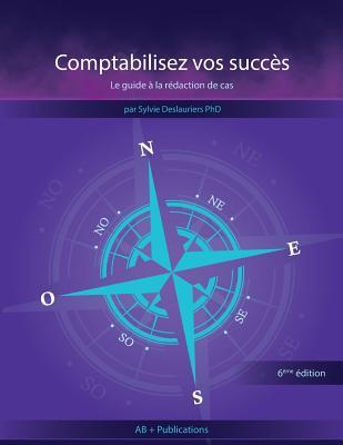 Comptabilisez vos succs: Le guide  la rdaction de cas