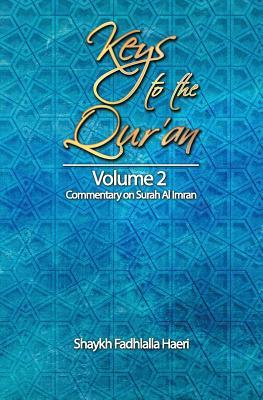 Keys to the Qur'an: Volume 2: Commentary on Surah Al Imran