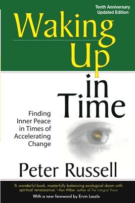 Waking Up in Time: Finding Inner peace in Times of Accelerating Change