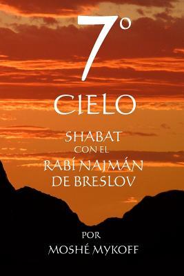 7 Cielo: Shabat con el Rebe Najmn de Breslov