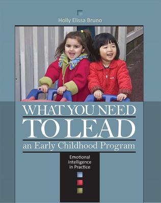 What You Need to Lead an Early Childhood Program: Emotional Intelligence in Practice