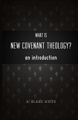 What is New Covenant Theology? An Introduction