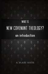 What is New Covenant Theology? An Introduction Subscription