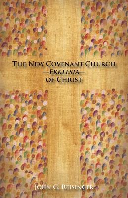 The New Covenant Church - Ekklesia - of Christ