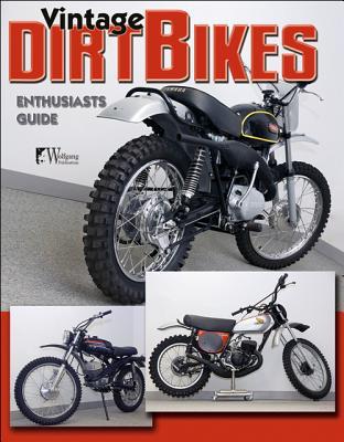 Dirt Bikes - Vintage: Enthusiast's Guide