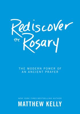 Rediscover the Rosary: The Modern Power of an Ancient Prayer Subscription
