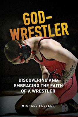God-Wrestler: Discovering And Embracing The Faith Of A Wrestler Subscription