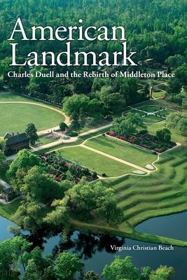 American Landmark: Charles Duell and the Rebirth of Middleton Place