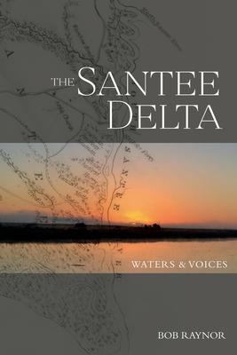 The Santee Delta Waters & Voices