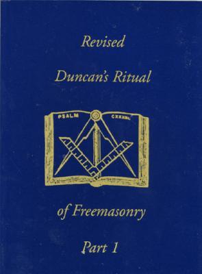 Revised Duncan's Ritual Of Freemasonry Part 2