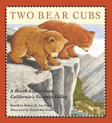 Two Bear Cubs: A Miwok Legend from California's Yosemite Valley