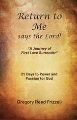 Return to Me Says the Lord: A Journey of First Love Surrender Subscription