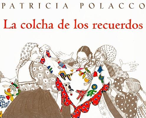 La Colcha de los Recuerdos = The Keeping Quilt