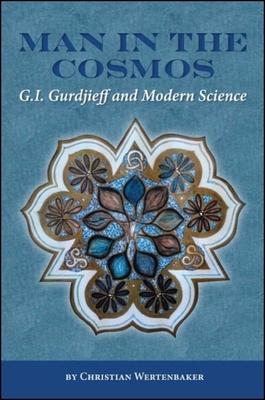 Man in the Cosmos: G. I. Gurdjieff and Modern Science