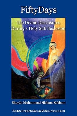 Fifty Days: the Divine Disclosures During a Holy Sufi Seclusion Subscription