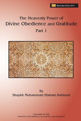 The Heavenly Power of Divine Obedience and Gratitude, Part 1 Subscription