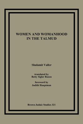 Women and Womanhood in the Talmud