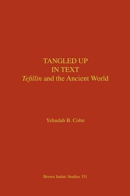 Tangled Up in Text: Tefillin and the Ancient World