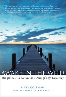 Awake in the Wild: Mindfulness in Nature as a Path of Self-Discovery