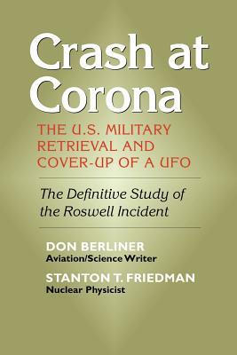 Crash at Corona: The U.S. Military Retrieval and Cover-Up of a UFO