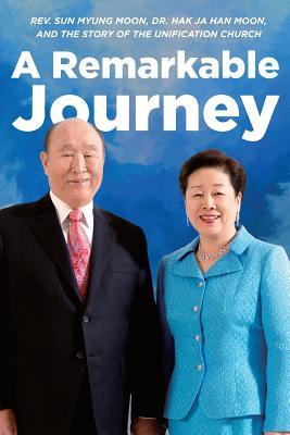 A Remarkable Journey: A timeline of Rev. Sun Myung Moon, Dr. Hak Ja Han Moon, and the Unification Church