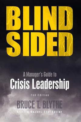 Blindsided: A Manager's Guide to Crisis Leadership, 2nd Edition