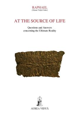 At the Source of Life: Questions and Answers concerning the Ultimate Reality