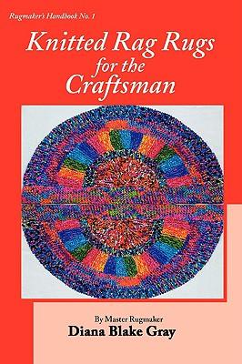 Knitted Rag Rugs for the Craftsman, 20th Anniversary Edition (rev.)