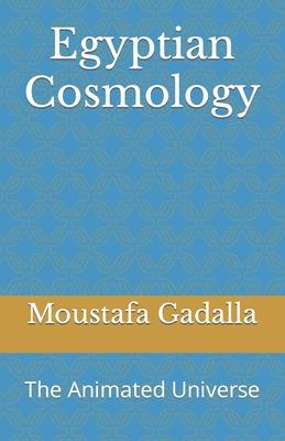 Egyptian Cosmology: The Animated Universe