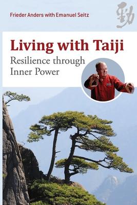 Living with Taiji: Resilience Through Inner Power