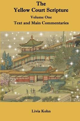 The Yellow Court Scripture, Volume One: Text and Main Commentaries