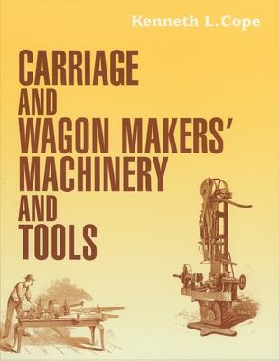 Carriage and Wagon Makers' Machinery and Tools