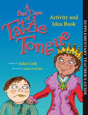 A Bad Case of Tattle Tongue Activity and Idea Book