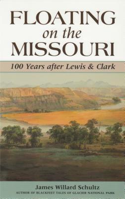 Floating on the Missouri: 100 Years After Lewis & Clark