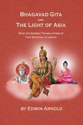 Bhagavad Gita And The Light Of Asia: Most Accessible Translations Of Two Spiritual Classics Subscription