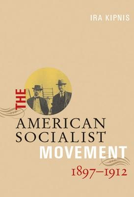 The American Socialist Movement 1897-1912