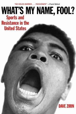 What's My Name, Fool?: Sports and Resistance in the United States